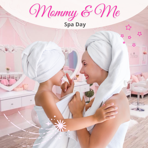 Mommy and me Spa treatment at Little Princess Spa®